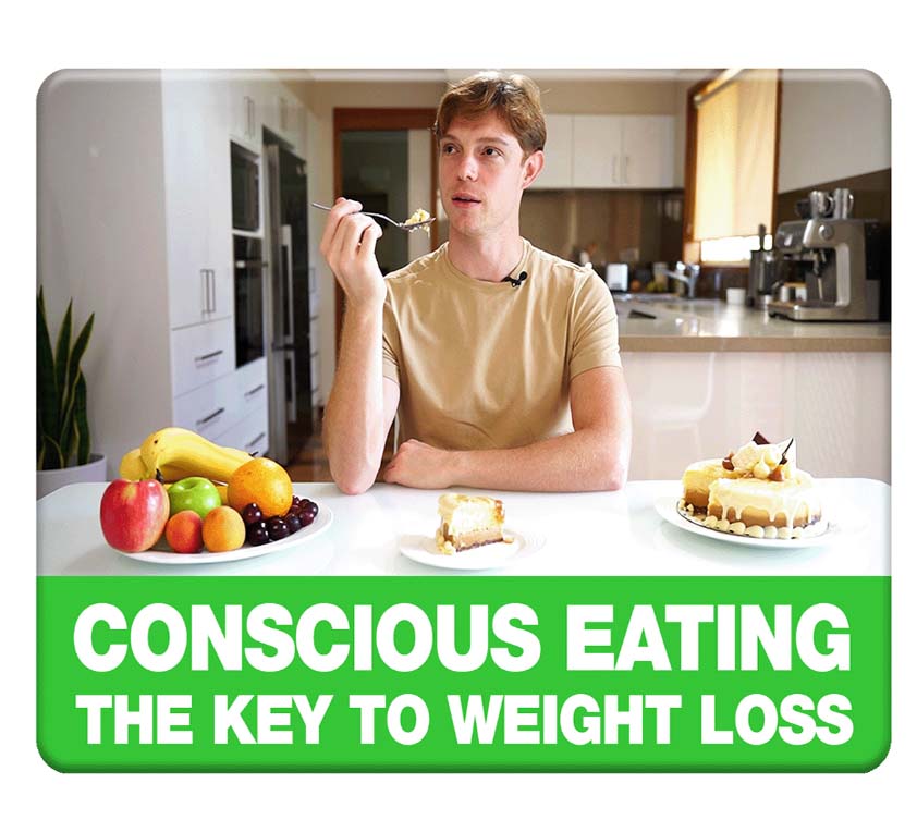 Conscious Eating The Key to Weight Loss